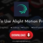 How To Use Alight Motion Pro App - Beginner's Guide